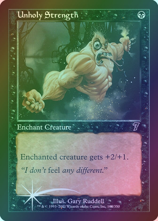 Unholy Strength (7ED) (168★) / Foil
