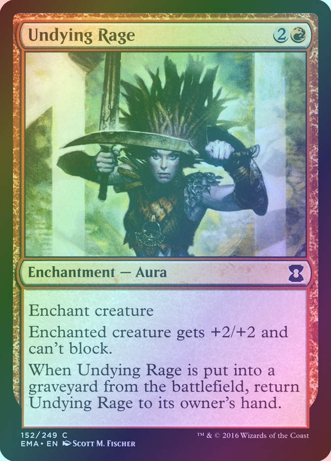 Undying Rage (EMA) (152) / Foil
