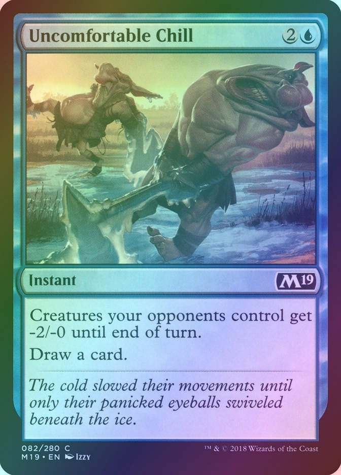Uncomfortable Chill (M19) (82) / Foil