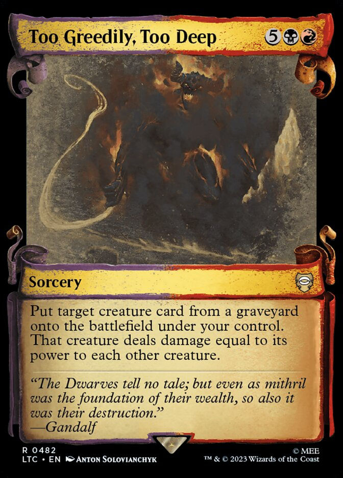 Too Greedily, Too Deep (LTC) (482) / Showcase