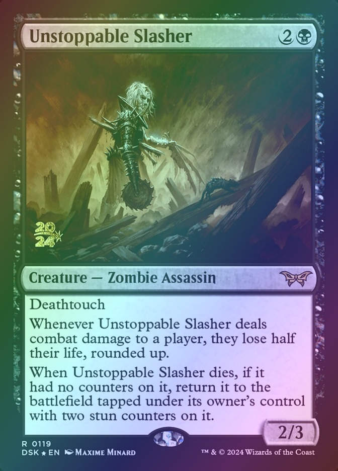 Unstoppable Slasher (PDSK) (119s) / Foil