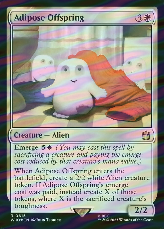 Adipose Offspring (WHO) (615) / Surge Foil