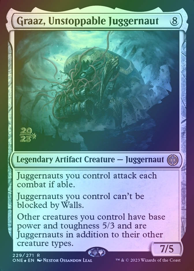 Graaz, Unstoppable Juggernaut (PONE) (229s) / Foil