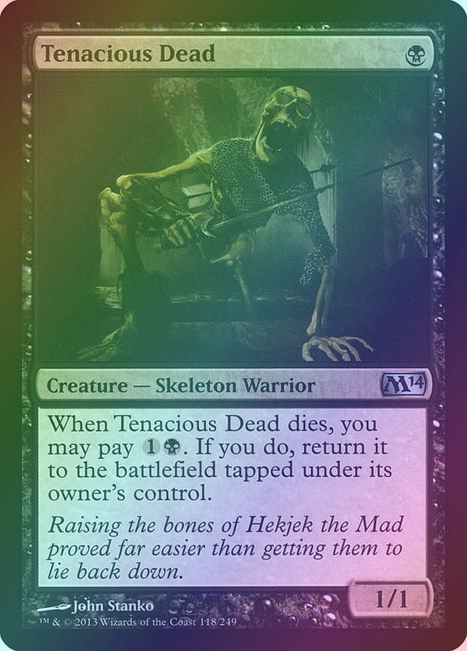 Tenacious Dead (M14) (118) / Foil