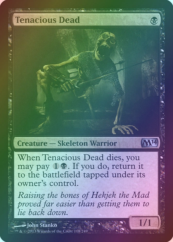 Tenacious Dead (M14) (118) / Foil