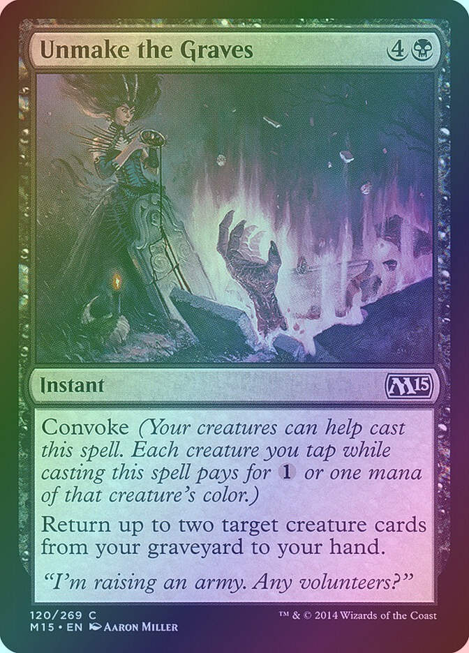 Unmake the Graves (M15) (120) / Foil