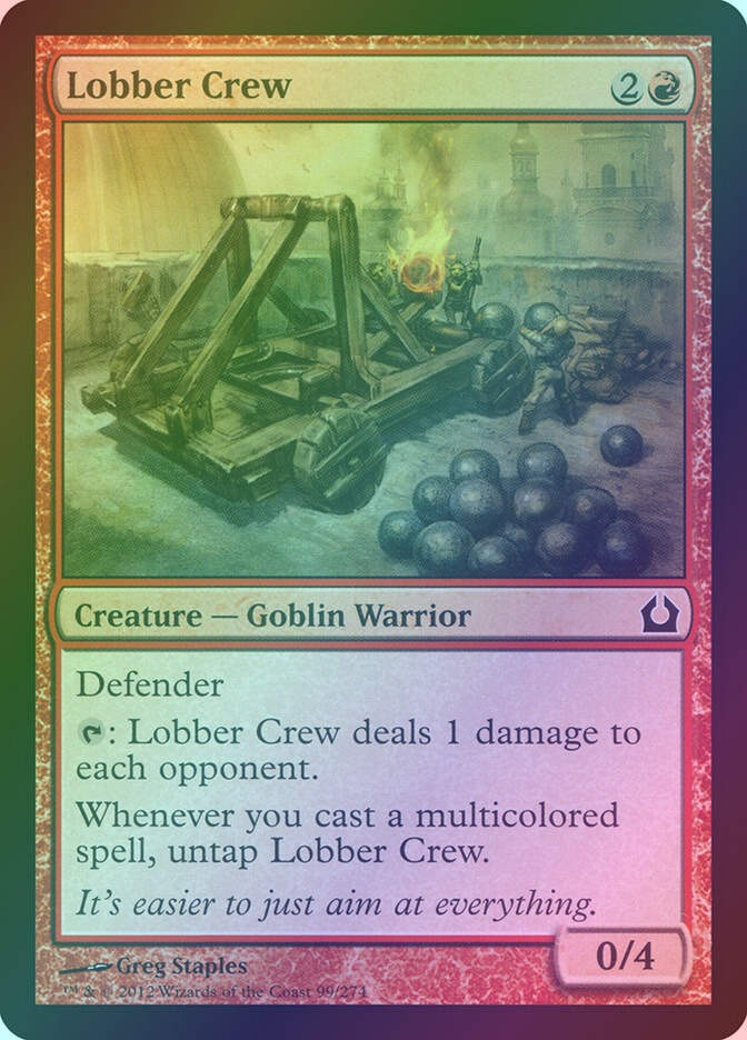 Lobber Crew (RTR) (99) / Foil