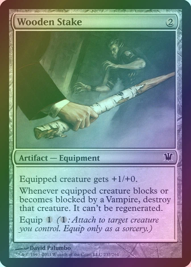 Wooden Stake (ISD) (237) / Foil