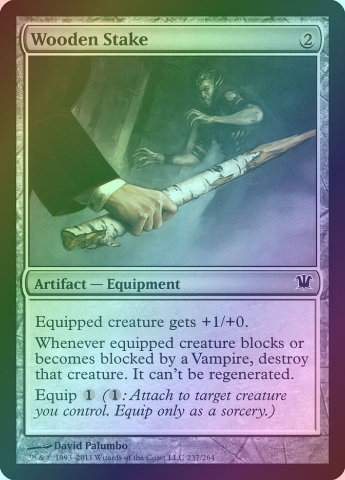 Wooden Stake (ISD) (237) / Foil