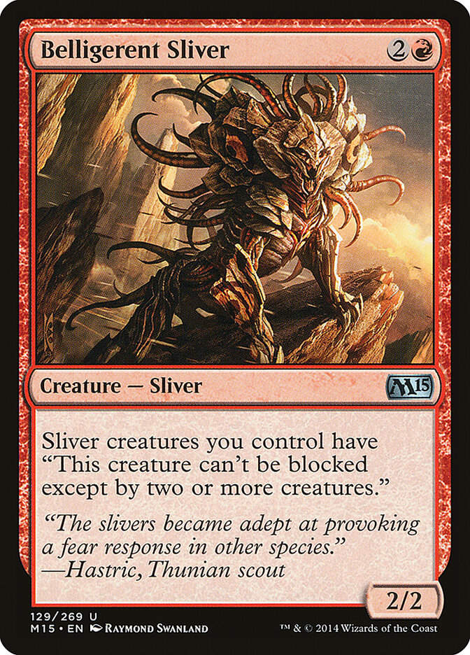 Belligerent Sliver (M15) (129)