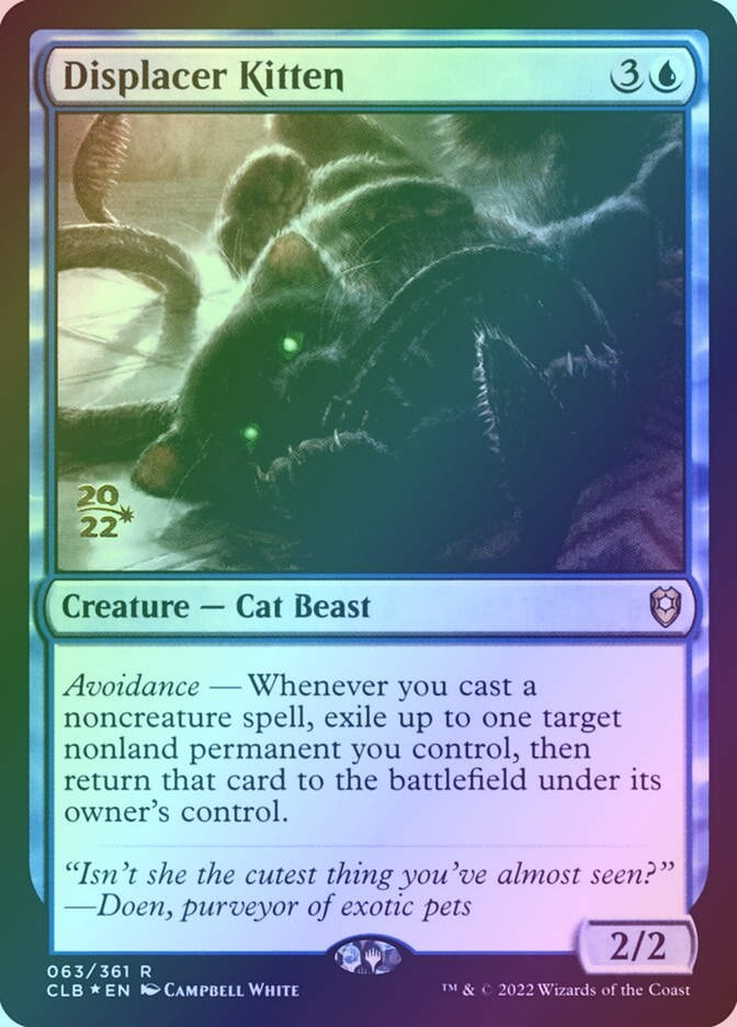 Displacer Kitten (PCLB) (63s) / Foil