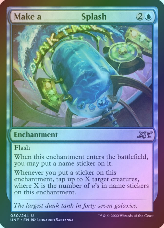 Make a _____ Splash (UNF) (50) / Foil
