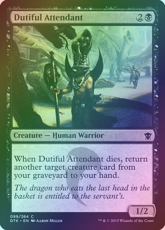 Dutiful Attendant (DTK) (99) / Foil