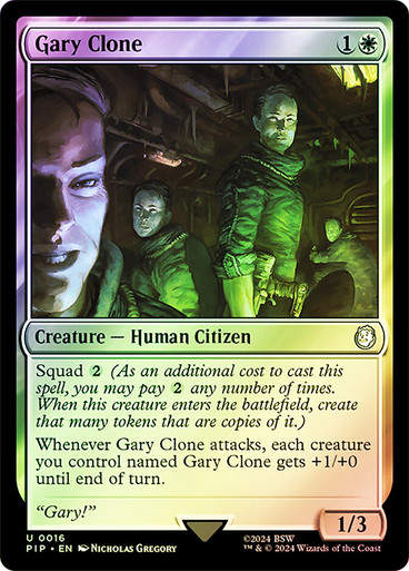 Gary Clone (pip) (16) / Foil