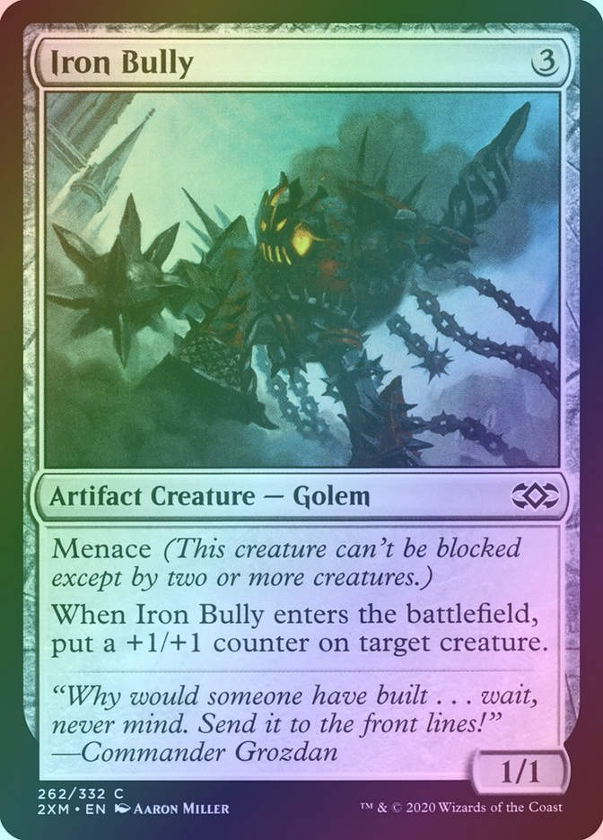 Iron Bully (2XM) (262) / Foil