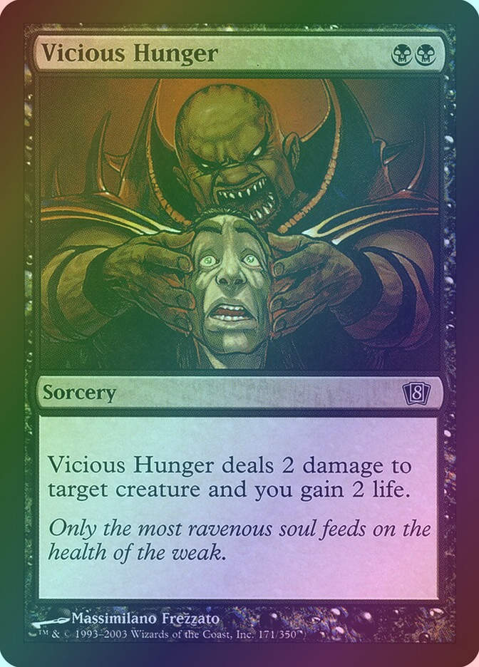 Vicious Hunger (8ED) (171★) / Foil