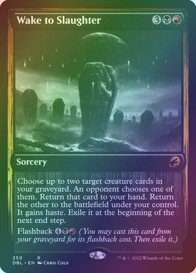 Wake to Slaughter (DBL) (250) / Foil