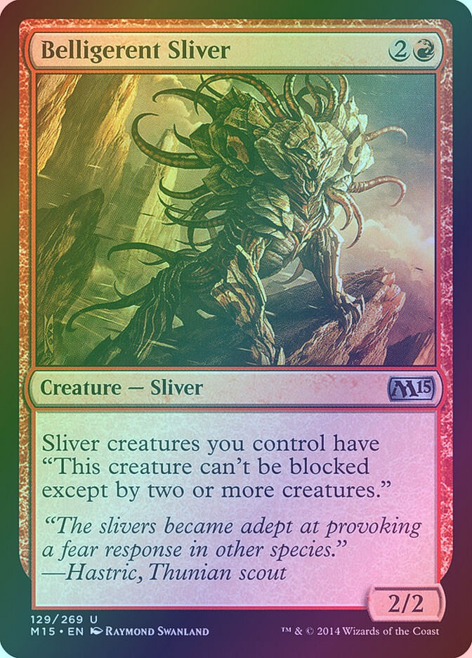 Belligerent Sliver (M15) (129) / Foil