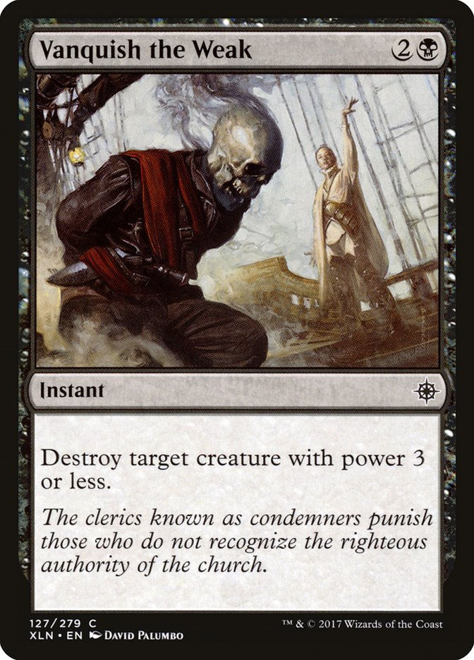 Vanquish the Weak (XLN) (127)