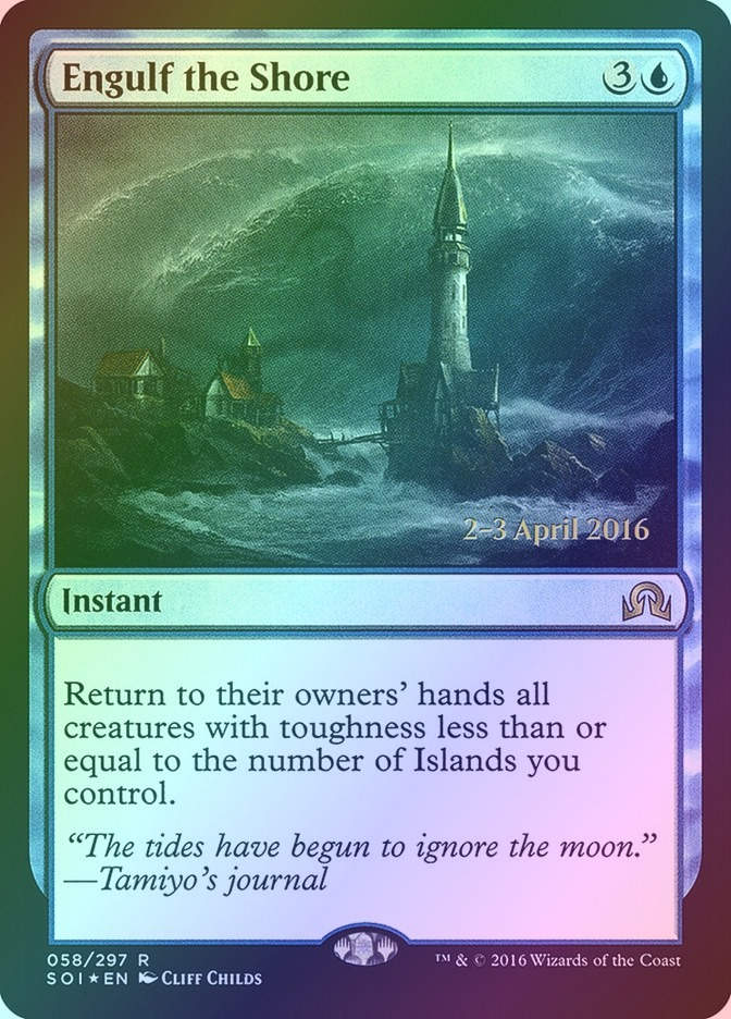Engulf the Shore (PSOI) (58s) / Foil