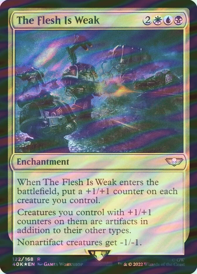 The Flesh Is Weak (40K) (122★) / Surge Foil