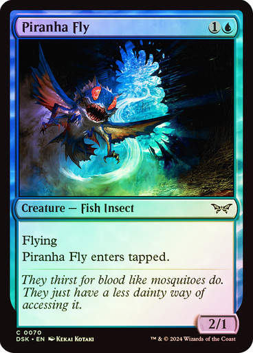 Piranha Fly (DSK) (70) / Foil