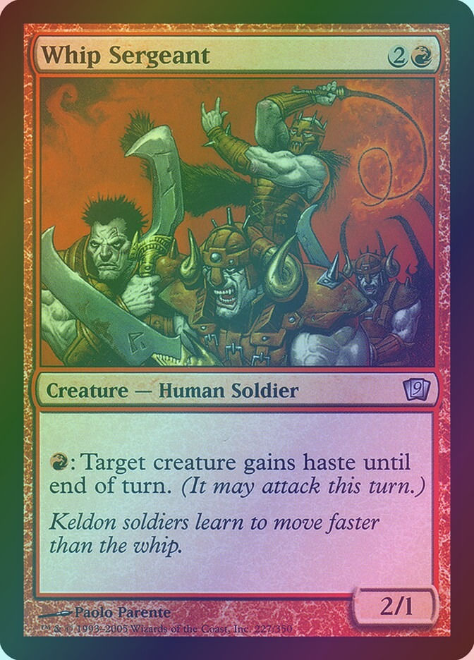 Whip Sergeant (9ED) (227★) / Foil