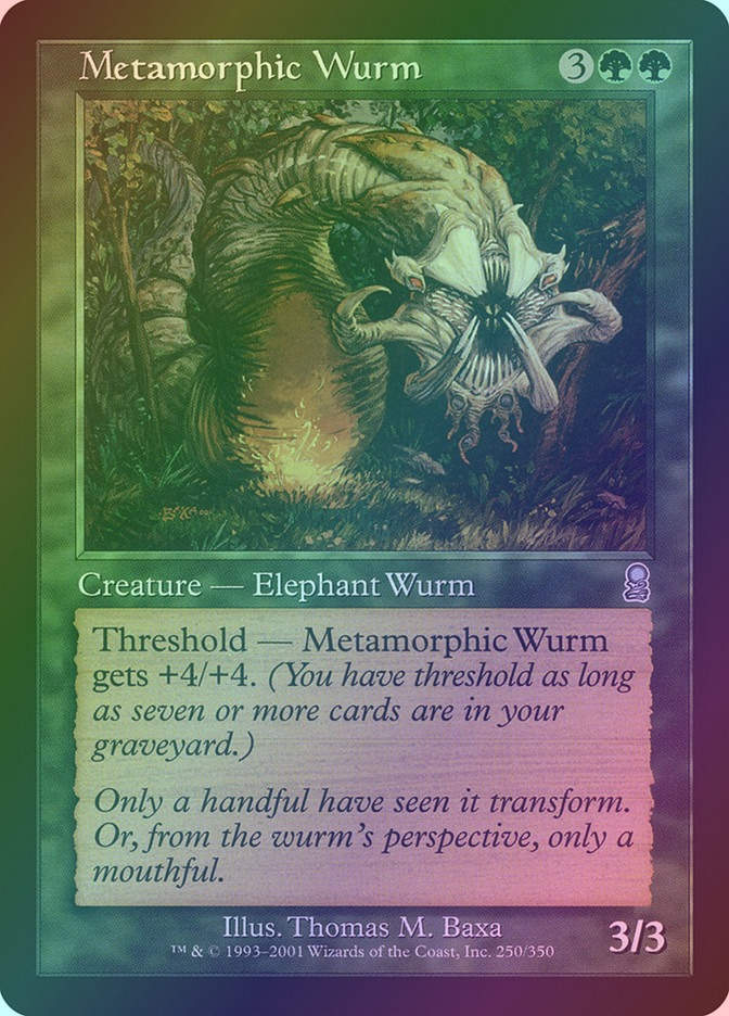 Metamorphic Wurm (ODY) (250) / Foil