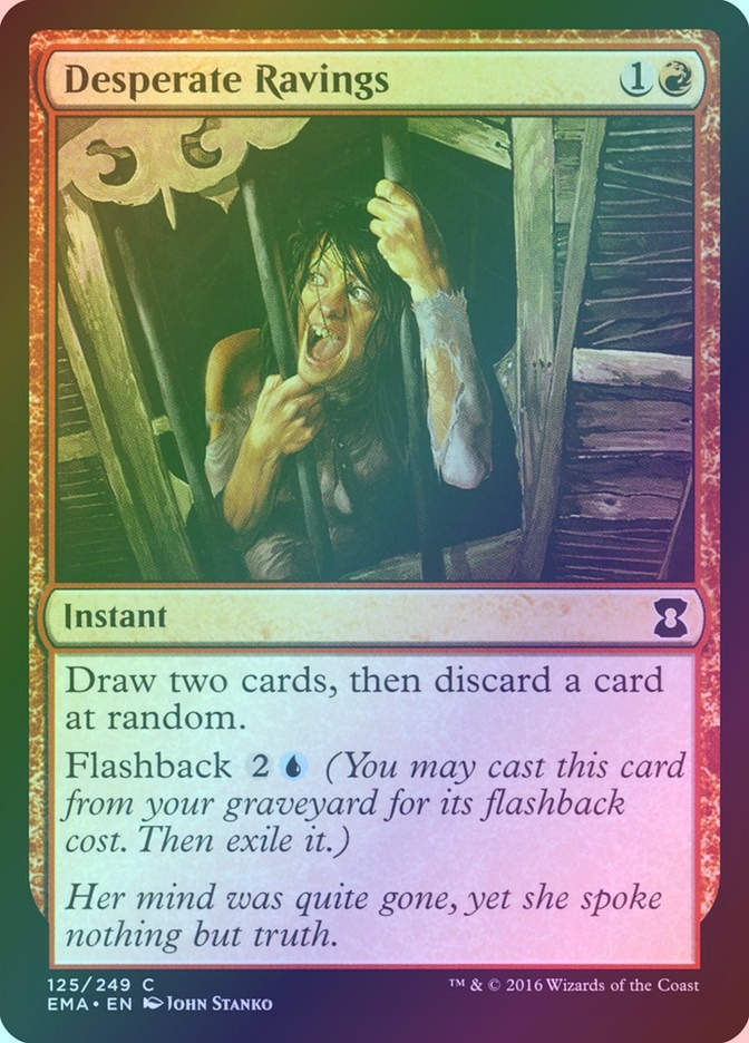 Desperate Ravings (EMA) (125) / Foil