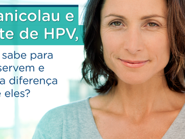 A importância do teste de HPV e do Papanicolau para prevenir o câncer de colo de útero