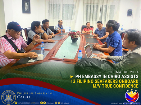 PH EMBASSY IN CAIRO ASSISTS 13 FILIPINO SEAFARERS ONBOARD M/V TRUE CONFIDENCE