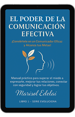 Portada del ebook “El Poder de la Comunicación Efectiva” de Marisol Edelai, Libro 1 de la Serie Evoluciona, con fondo azul y silueta comunicando con seguridad.