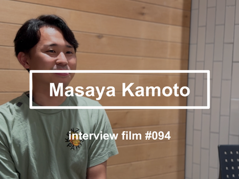 【interview #094】Masaya Kamoto