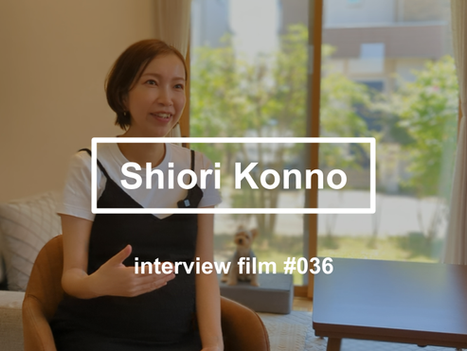 【interview #036】Shiori Konno