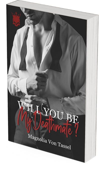 Couverture de la romance à suspense milieu mafia Will you be my Deathmate ? écrit par Magnolia Von Tassel