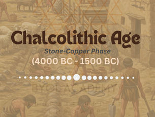 Chalcolithic Age (4000 BC-1500 BC)