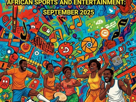 Weekend Highlights in African Sports and Entertainment: September 2025