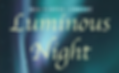 Luminous Night 2024 title.png