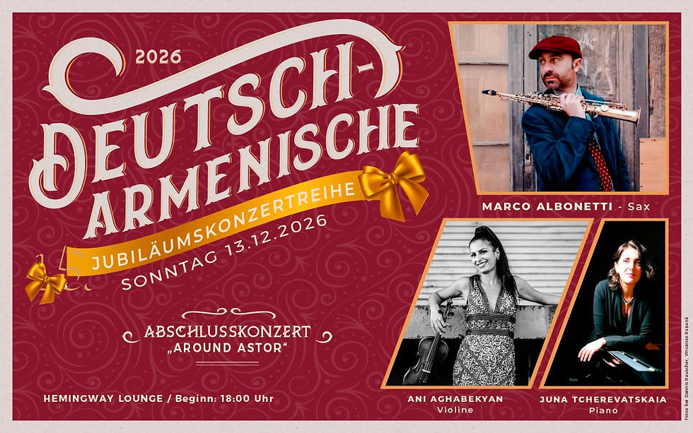 Abschlusskonzert der 15. Deutsch-Armenischen Jubiläumskonzertreihe 2026