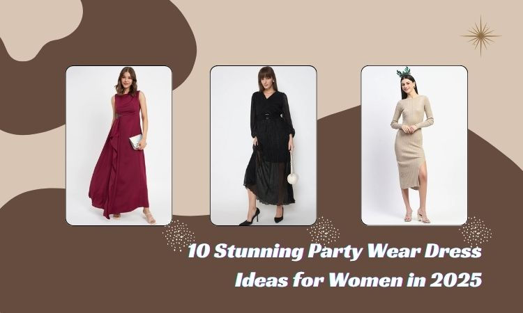 10 Stunning Party Wear Dress Ideas for Women in 2025