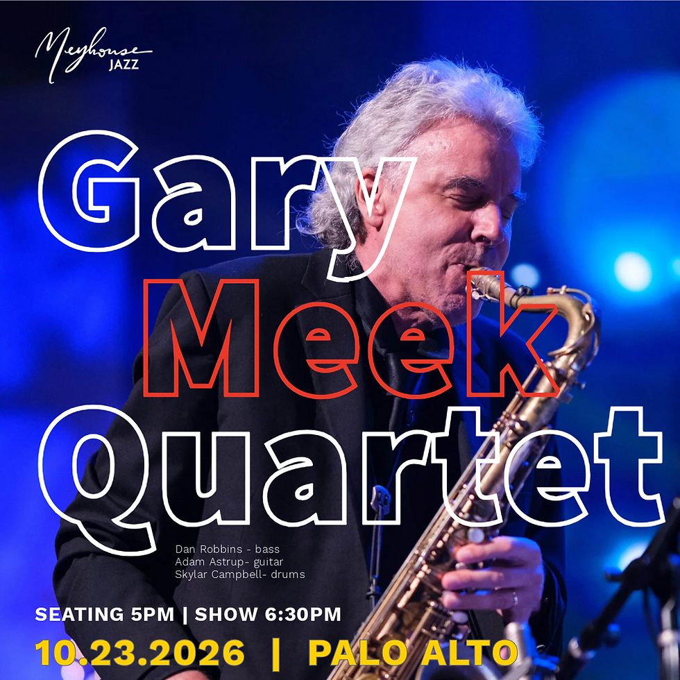 Gary Meek Quartet: Looking Back, Moving Forward (Fri 10/23 - 5 pm)