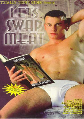 Lets Swap Meat. Seven hunks ignite passion in fuck tale. Hot men, wild sex and irresistible butts—made for men who love men, pure adult entertainment.