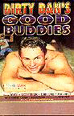 Dirty Dan's Good Buddies gay DVD porn 90s porn movies 80s gay sex. Free classic gay porno retro gay videos online to download gay oldies porn