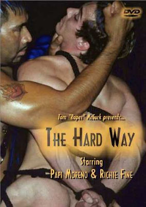 The Hard Way (Grapik Art). Master demands service from bound Richie Fine in this classic 2002 vintage gay porn. Intense domination and submission action!