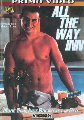 All The Way Inn. Vintage 1994 gay porn classic from Primo Video. Explore hot man-on-man action, blowjobs, rimming and more! Make your reservation now!