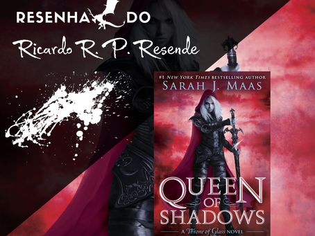 Resenha: Trono de Vidro - Rainha das Sombras