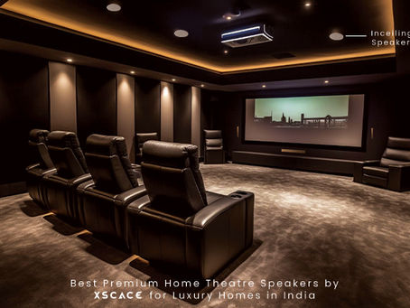 Best Premium Home Theatre Speakers by XSCACE for Luxury Homes in India