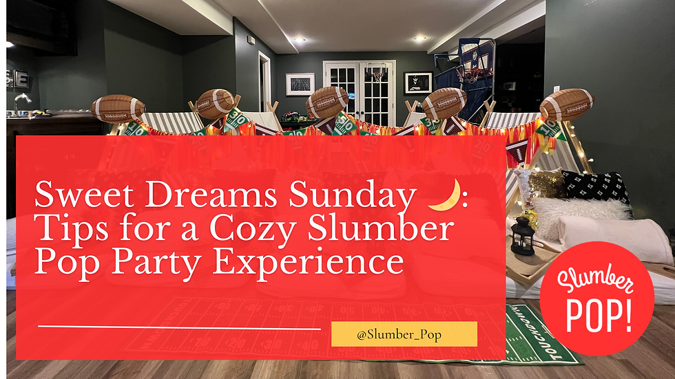 Tips for a Cozy Slumber Pop Party Experience