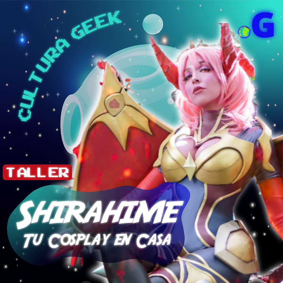 Taller "Tu Cosplay en casa" 15hrs