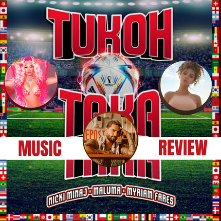 REVIEW – A World Cup Fantasy With A Latin Arab Fusion Nicki Minaj, Maluma, Myriam Fares - Tukoh Taka
